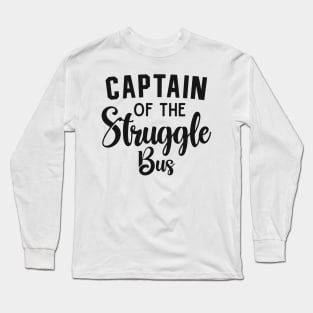 Captain of the Struggle Bus Funny Driving Bus Long Sleeve T-Shirt